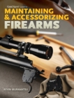 Gun Digest Guide to Maintaining & Accessorizing Firearms - eBook
