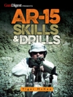 AR-15 Skills & Drills : Learn to Run Your AR Like a Pro - Book