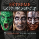 Extreme Costume Makeup : 25 Creepy & Cool Step-by-Step Demos - Book