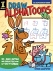 Draw AlphaToons : 130+ Crazy Critters and Characters From Letters and Numbers - Book