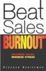 Beat Sales Burnout : Maximize Sales, Minimize Stress - eBook