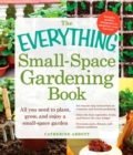 The Everything Small-Space Gardening Book - eBook