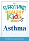 Asthma : A troubleshooting guide to common childhood ailments - eBook