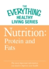 Nutrition: Protein and Fats : The most important information you need to improve your health - eBook