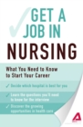 Get a Job . . . in Nursing : What You Need to Know to Start Your Career - eBook
