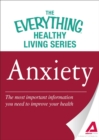 Anxiety : The most important information you need to improve your health - eBook