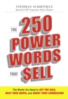 The 250 Power Words That Sell : The Words You Need to Get the Sale, Beat Your Quota, and Boost Your Commission - eBook
