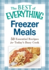 Freezer Meals : 50 Essential Recipes for Today's Busy Cook - eBook