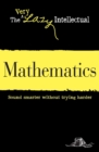 Mathematics : Sound smarter without trying harder - eBook