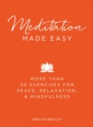 Meditation Made Easy : More Than 50 Exercises for Peace, Relaxation, and Mindfulness - eBook