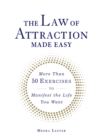 The Law of Attraction Made Easy : More Than 50 Exercises to Manifest the Life You Want - eBook