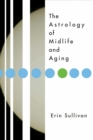 Astrology of Midlife and Aging - eBook