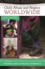 Child Abuse and Neglect Worldwide : [3 volumes] - Book