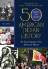 50 Events That Shaped American Indian History : An Encyclopedia of the American Mosaic [2 volumes] - Book