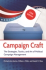 Campaign Craft : The Strategies, Tactics, and Art of Political Campaign Management - eBook
