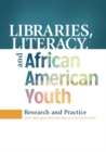 Libraries, Literacy, and African American Youth : Research and Practice - Book
