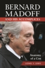 Bernard Madoff and His Accomplices : Anatomy of a Con - eBook