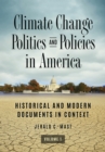 Climate Change Politics and Policies in America : Historical and Modern Documents in Context [2 volumes] - Book