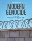 Modern Genocide : A Documentary and Reference Guide - Book