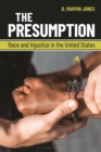 The Presumption : Race and Injustice in the United States - eBook