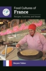 Food Cultures of France : Recipes, Customs, and Issues - Book