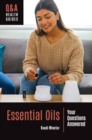 Essential Oils : Your Questions Answered - Book
