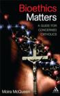 Bioethics Matters : A Guide for Concerned Catholics - eBook