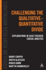 Challenging the Qualitative-Quantitative Divide : Explorations in Case-Focused Causal Analysis - eBook