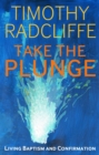 Take the Plunge : Living Baptism and Confirmation - Book