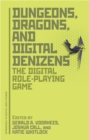 Dungeons, Dragons, and Digital Denizens : The Digital Role-Playing Game - eBook