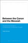 Between the Canon and the Messiah : The Structure of Faith in Contemporary Continental Thought - eBook