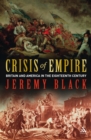Crisis of Empire : Britain and America in the Eighteenth Century - eBook