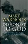 Dishonest to God : On Keeping Religion Out of Politics - Book
