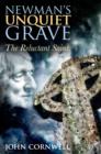 Newman's Unquiet Grave : The Reluctant Saint - Book