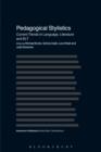 Pedagogical Stylistics : Current Trends in Language, Literature and ELT - eBook