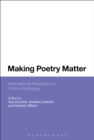 Making Poetry Matter : International Research on Poetry Pedagogy - eBook
