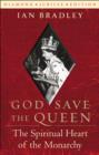 God Save the Queen : The Spiritual Heart of the Monarchy - eBook