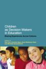 Children as Decision Makers in Education : Sharing Experiences Across Cultures - eBook
