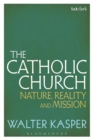 The Catholic Church : Nature, Reality and Mission - Book