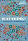 Why Think? : Philosophical Play from 3-11 - Book