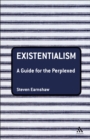 Existentialism: A Guide for the Perplexed - eBook