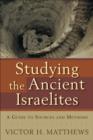 Studying the Ancient Israelites : A Guide to Sources and Methods - eBook