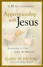 Apprenticeship with Jesus : Learning to Live Like the Master - eBook