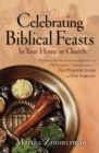 Celebrating Biblical Feasts : In Your Home or Church - eBook