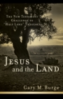 Jesus and the Land : The New Testament Challenge to "Holy Land" Theology - eBook