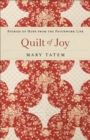 Quilt of Joy : Stories of Hope from the Patchwork Life - eBook