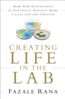 Creating Life in the Lab : How New Discoveries in Synthetic Biology Make a Case for the Creator - eBook