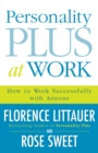 Personality Plus at Work : How to Work Successfully with Anyone - eBook