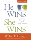 He Wins, She Wins Workbook : Practicing the Art of Marital Negotiation - eBook