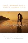 The Honeymoon of Your Dreams : How to Plan a Beautiful Life Together - eBook